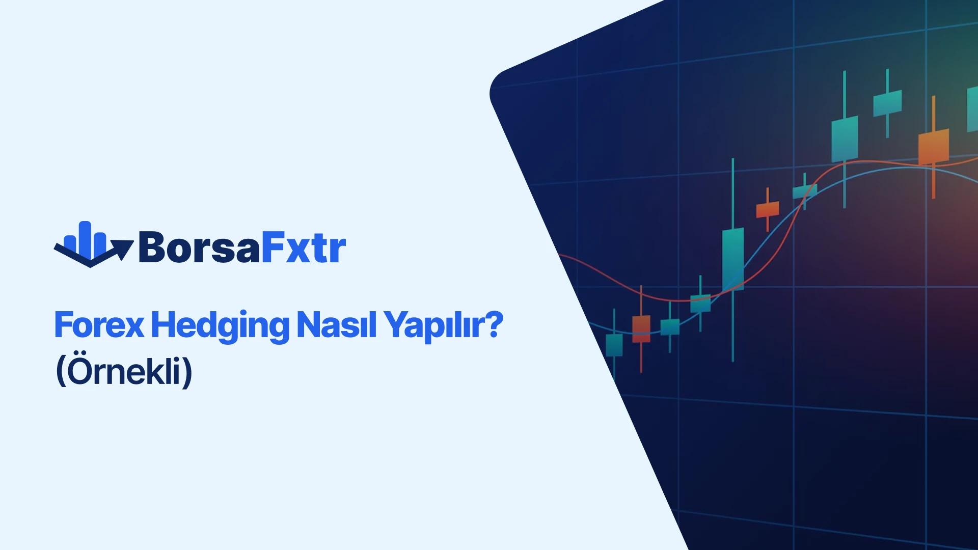 Forex Hedging Nasıl Yapılır? (Örnekli)