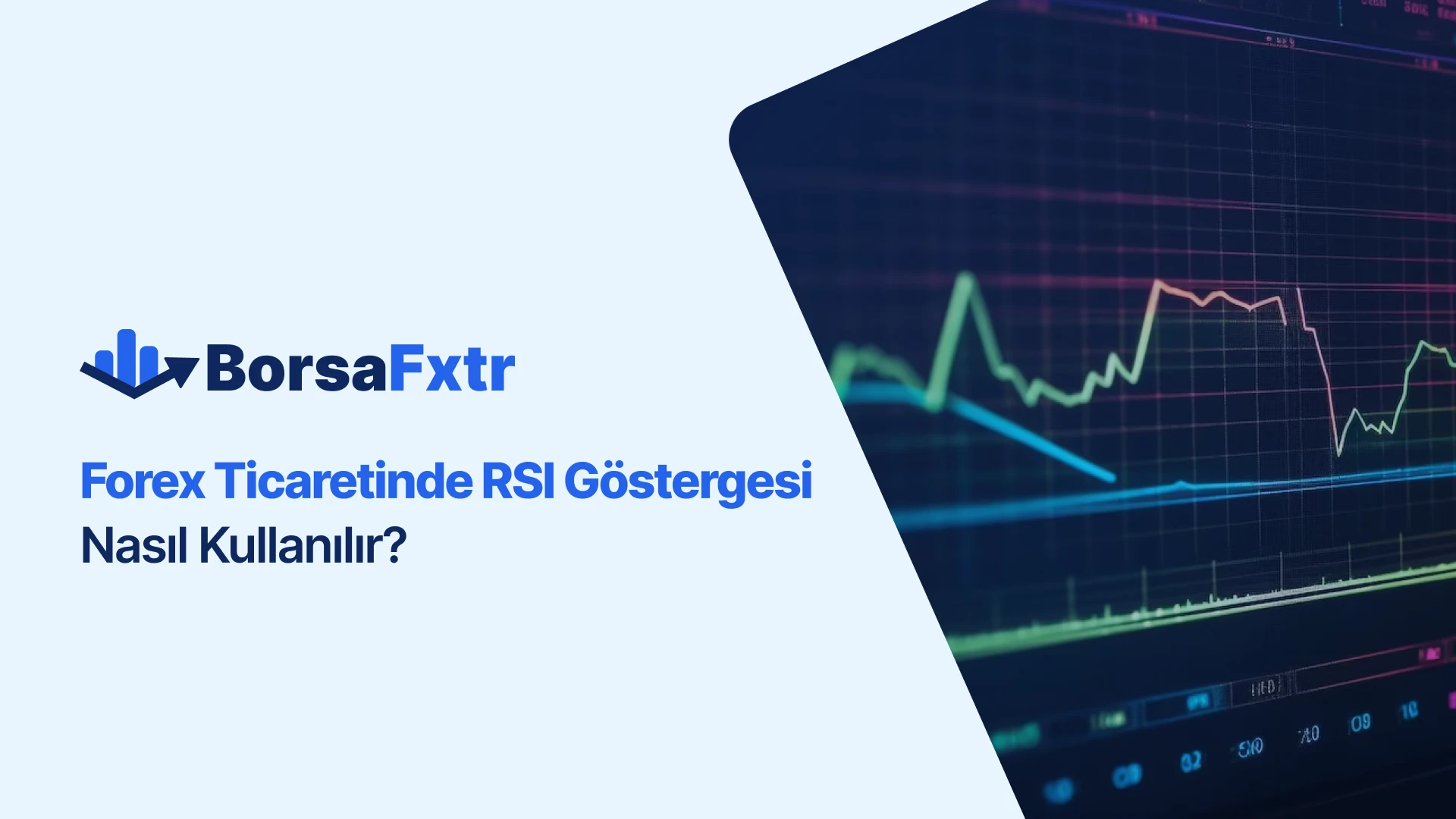 Forex Ticaretinde RSI Göstergesi Nasıl Kullanılır?