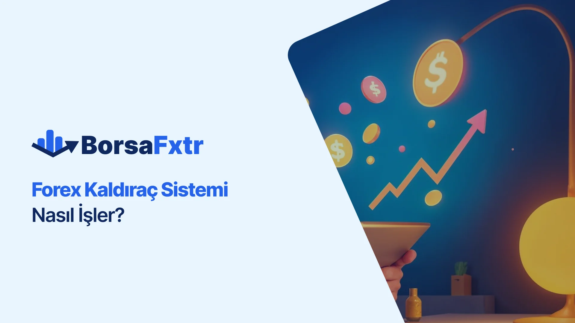 Forex Kaldıraç Sistemi Nasıl İşler?