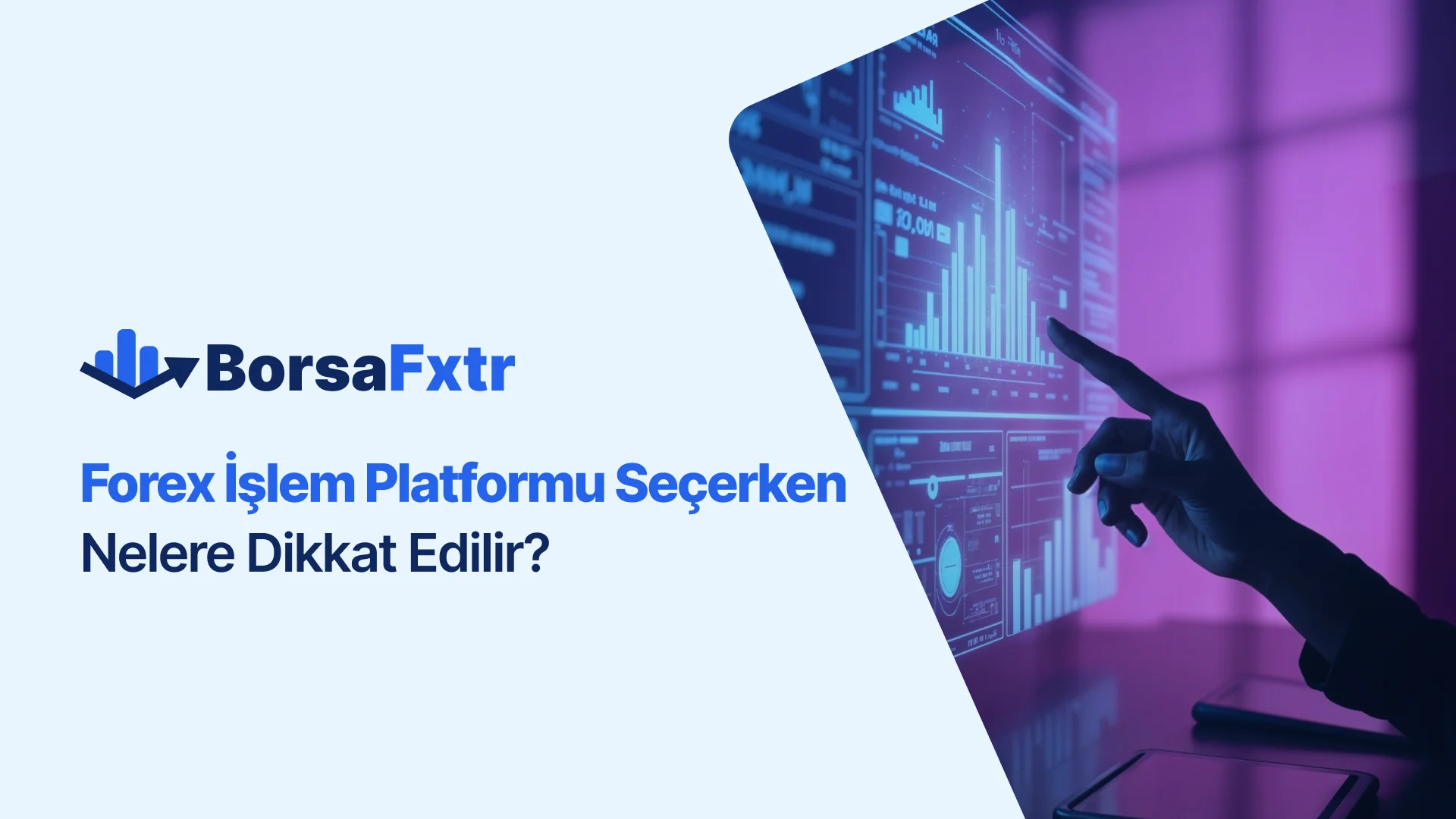 Forex İşlem Platformu Seçerken Nelere Dikkat Edilir?