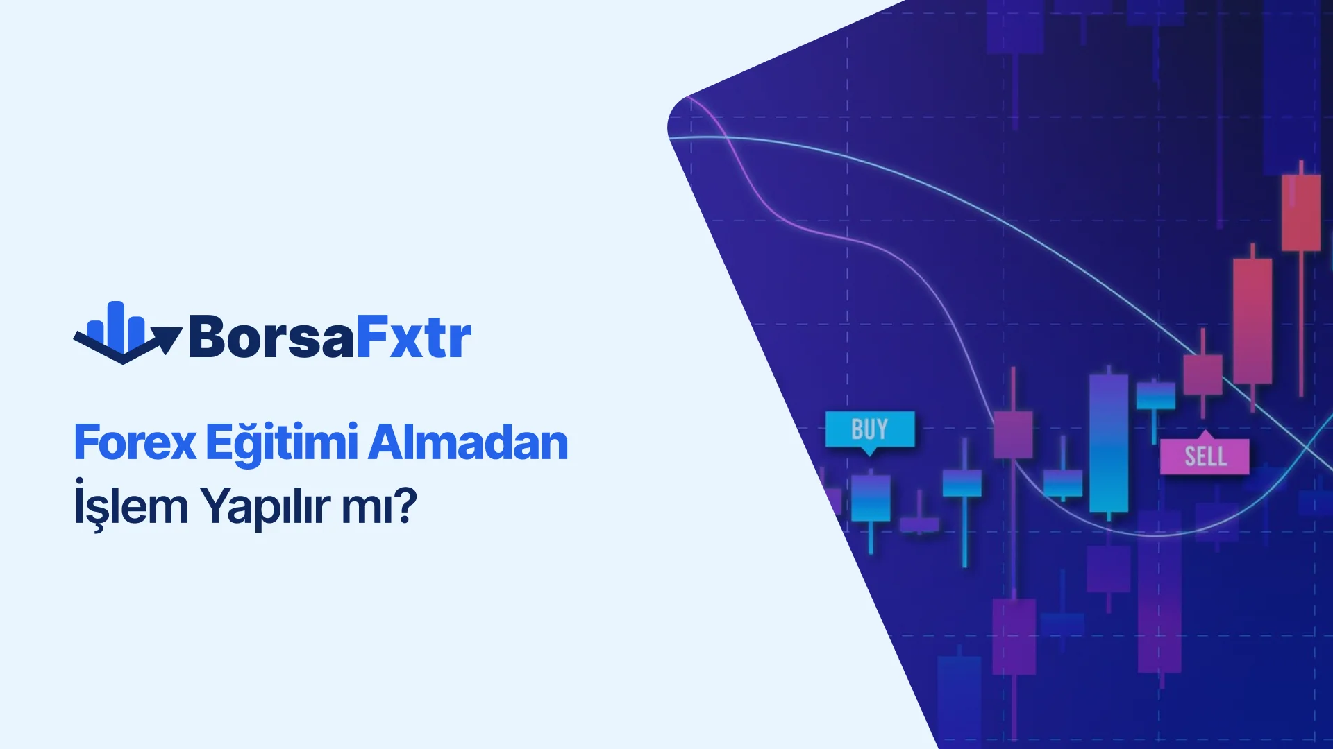 Forex Eğitimi Almadan İşlem Yapılır Mı