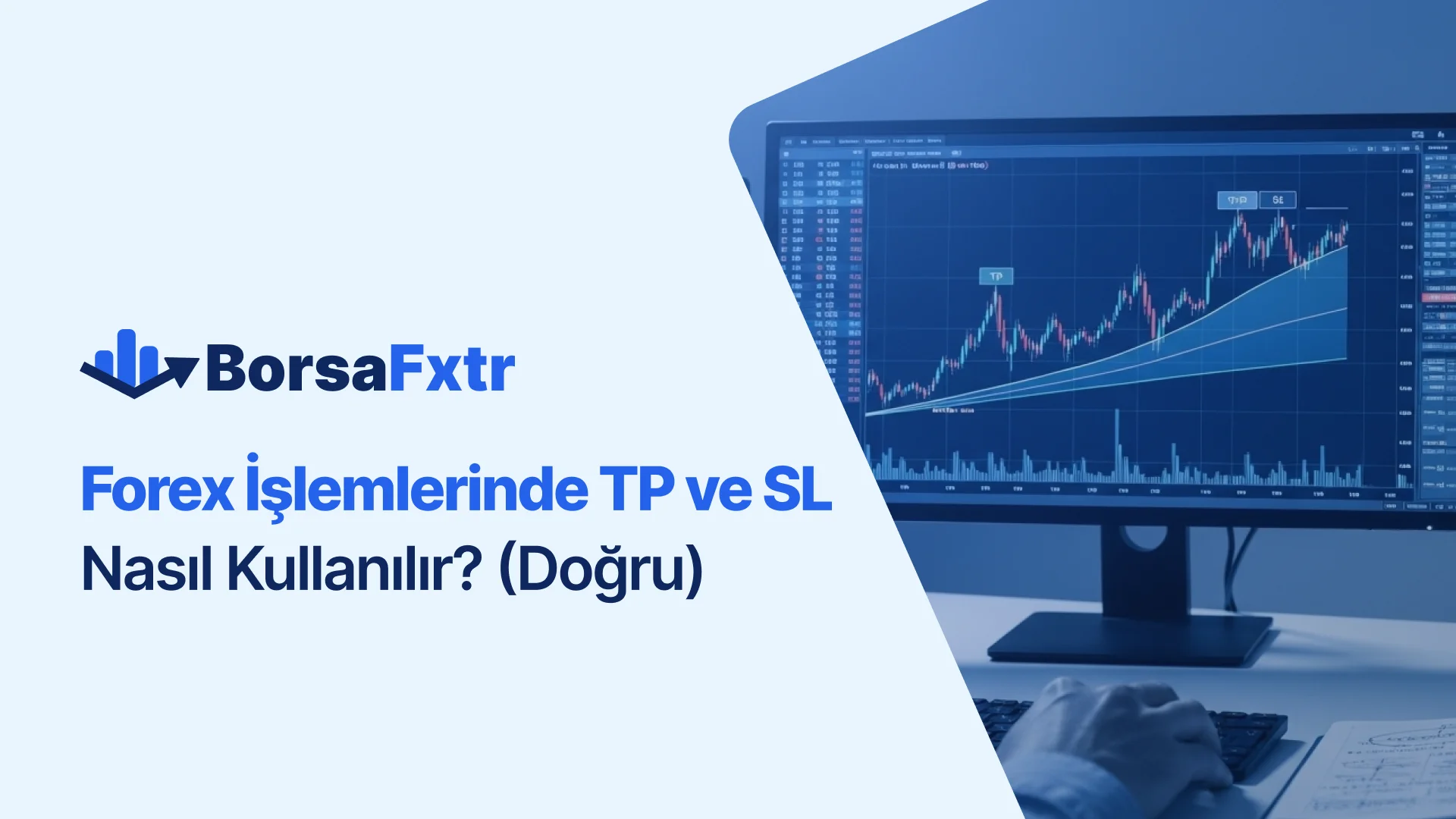 Forex İşlemlerinde TP ve SL Nasıl Kullanılır?
