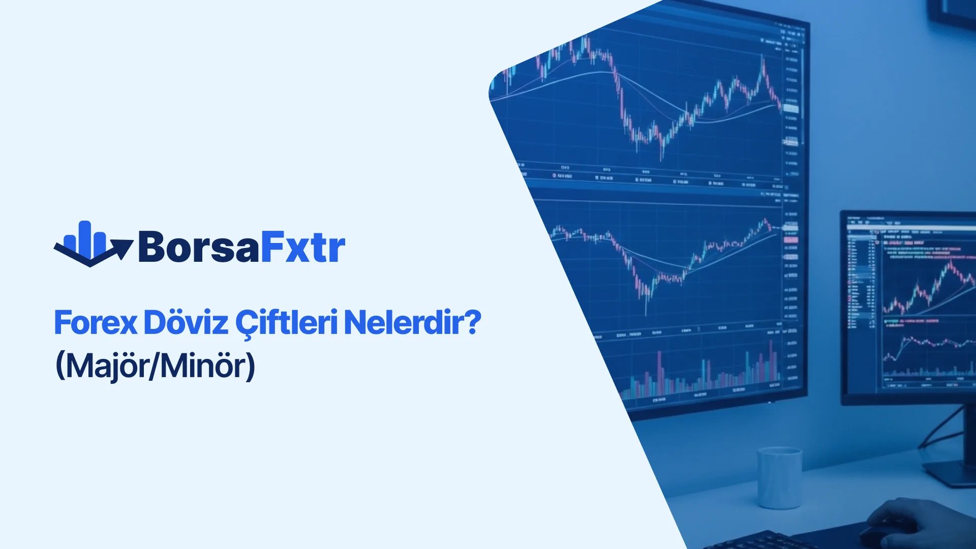 Forex Döviz Çiftleri Nelerdir? (Majör/Minör)