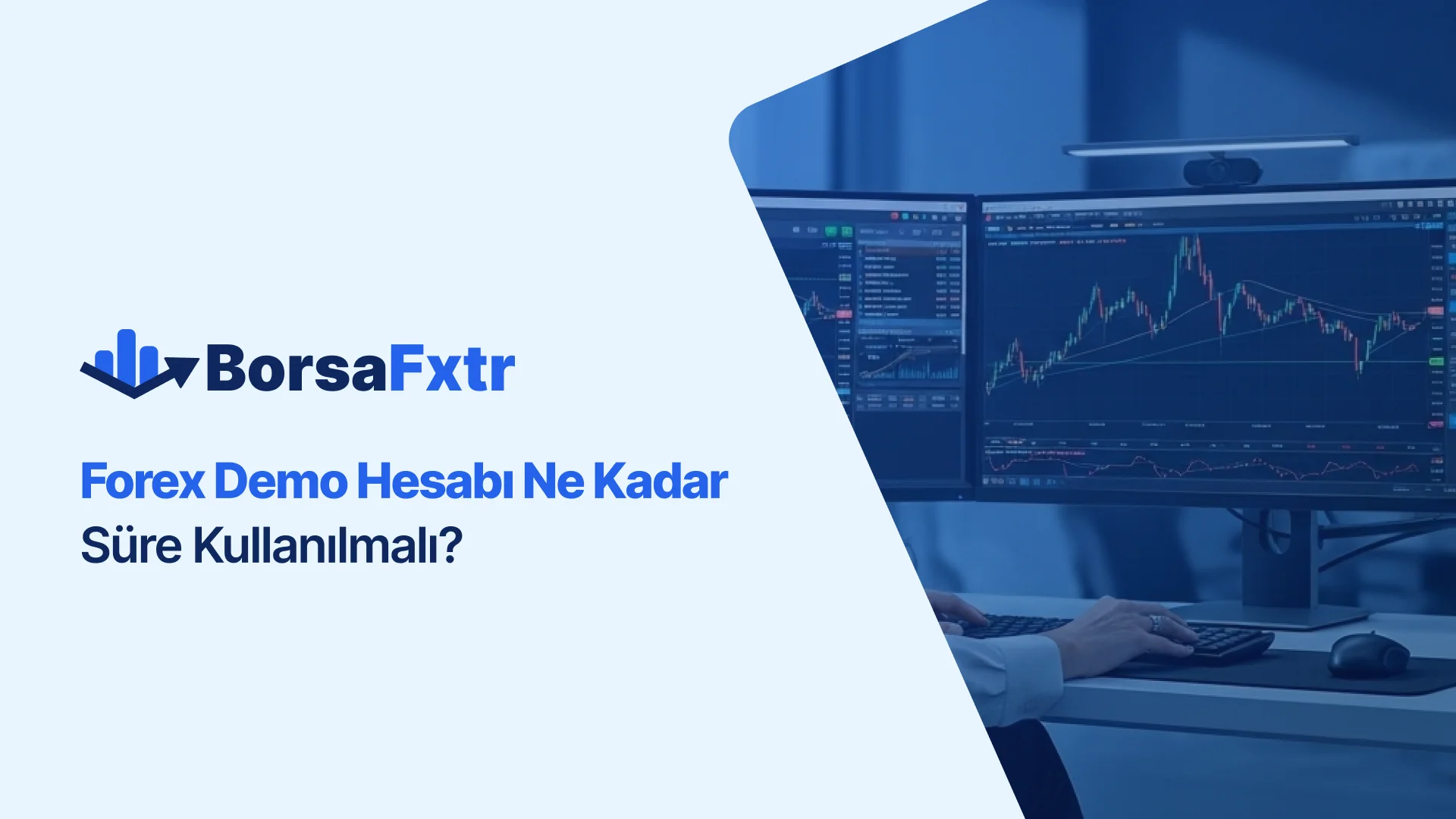 Forex Demo Hesabı Ne Kadar Süre Kullanılmalı?