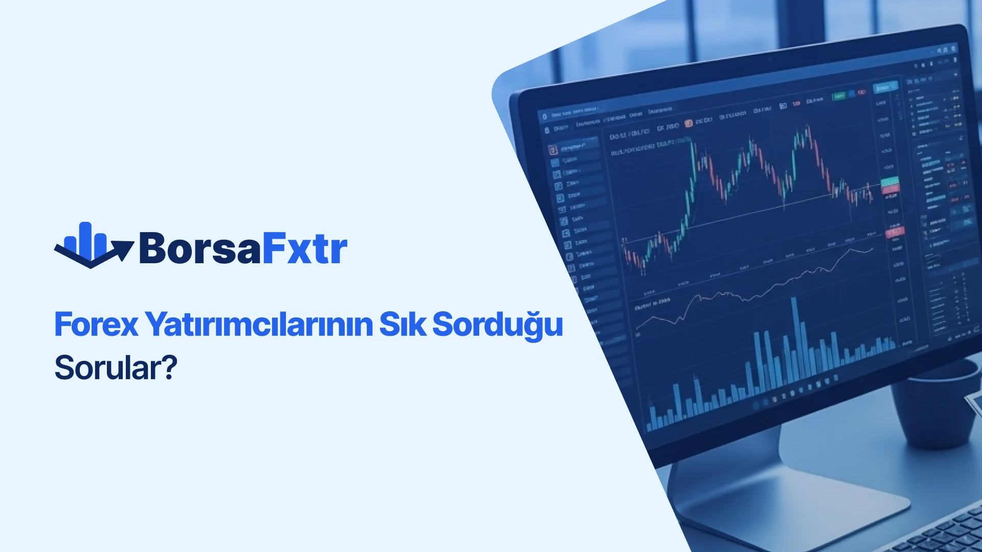 Forex Yatırımcılarının Sık Sorduğu Sorular?