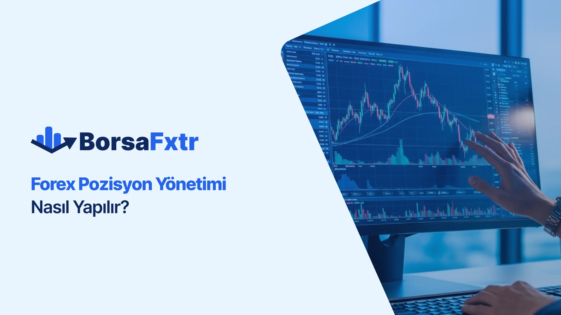 Forex Pozisyon Yönetimi Nasıl Yapılır?